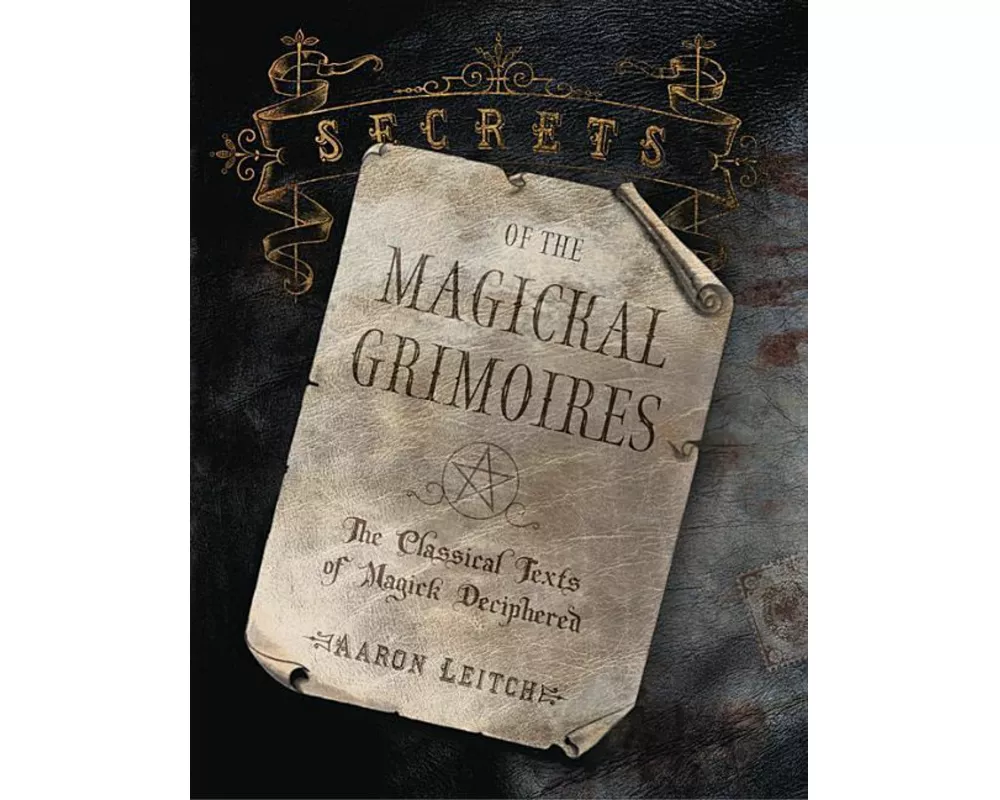 Secrets of the Magickal Grimoires