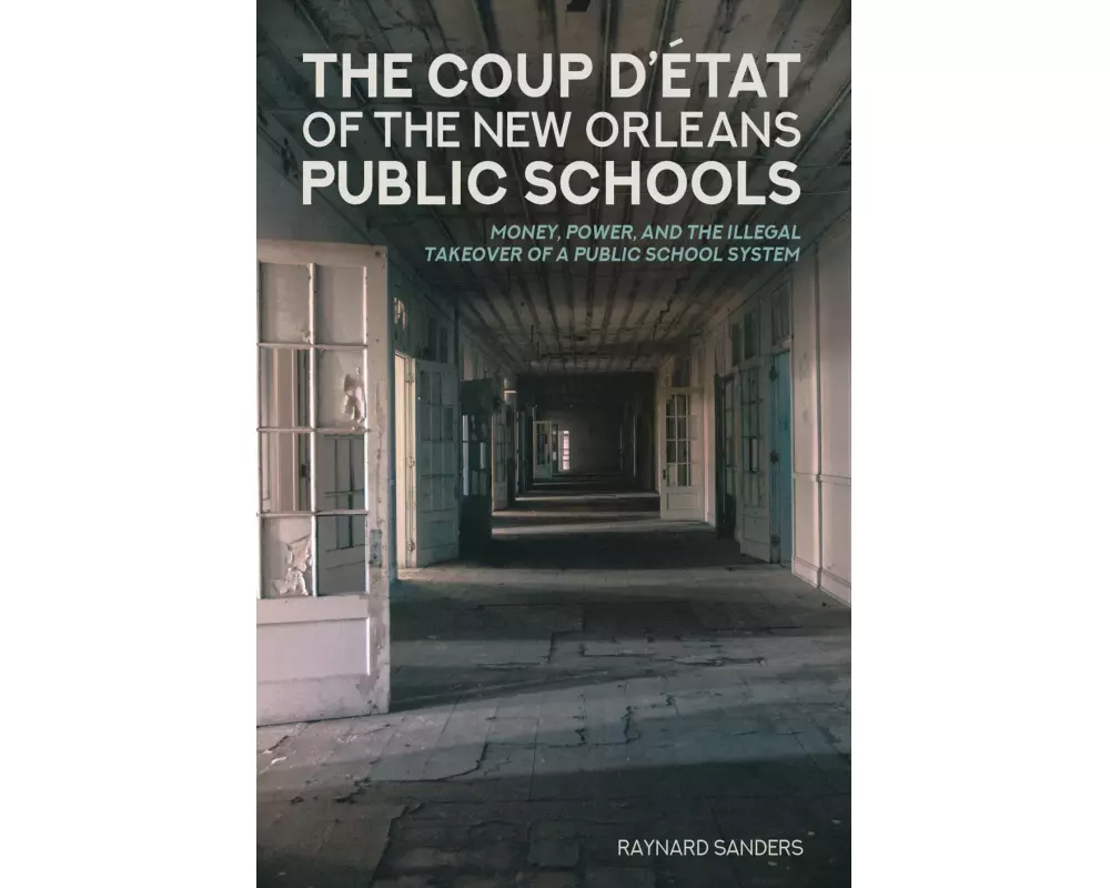 The Coup D’état of the New Orleans Public Schools