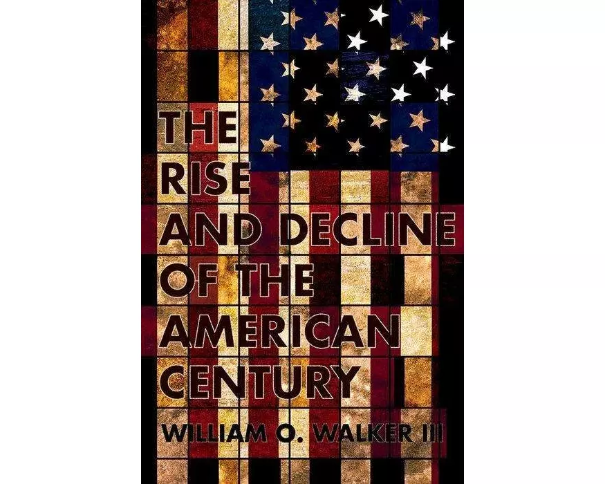 The Rise and Decline of the American Century