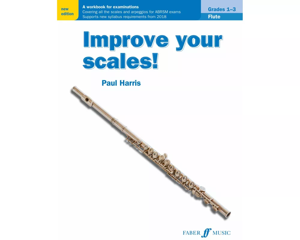 Improve your scales! Flute Grades 1-3