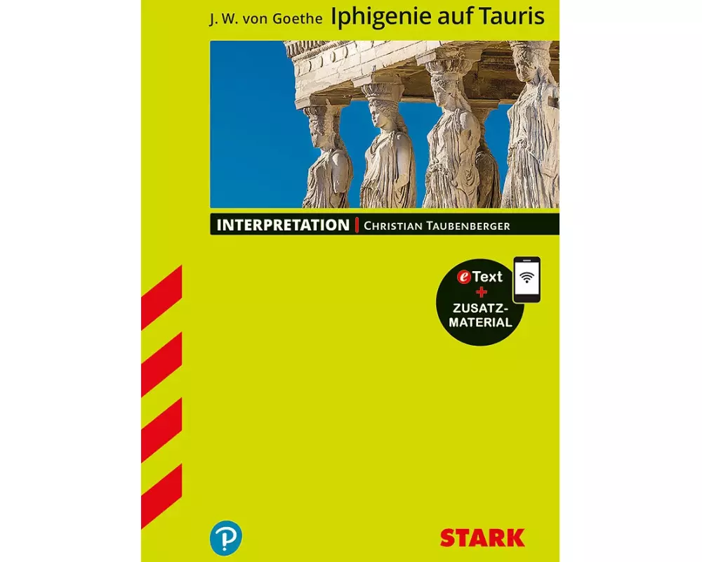 STARK Interpretationen Deutsch - Goethe: Iphigenie auf Tauris