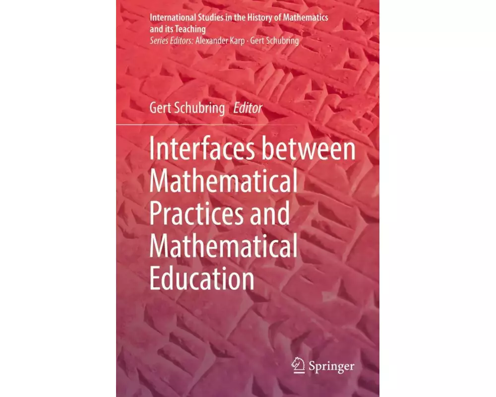 Interfaces between Mathematical Practices and Mathematical Education