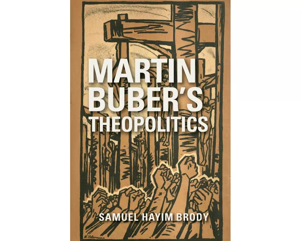 Martin Buber's Theopolitics