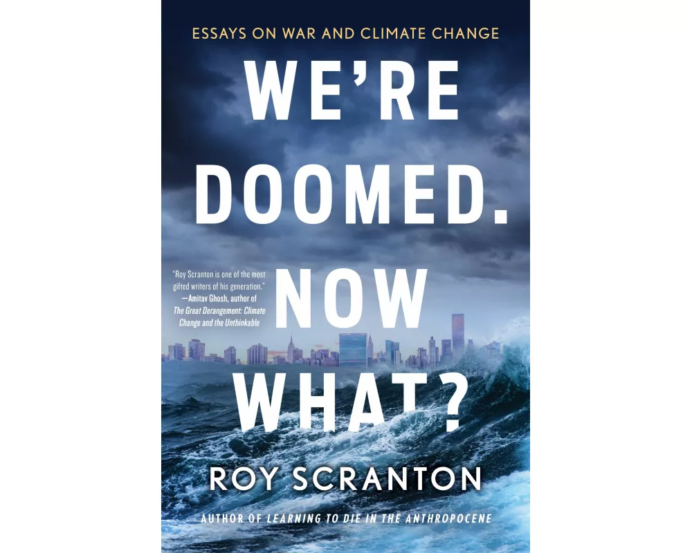 We're Doomed. Now What?