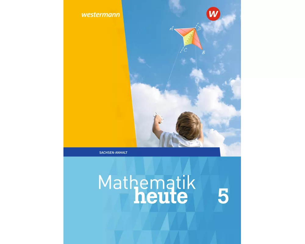 Mathematik heute - Ausgabe 2018 für Sachsen-Anhalt
