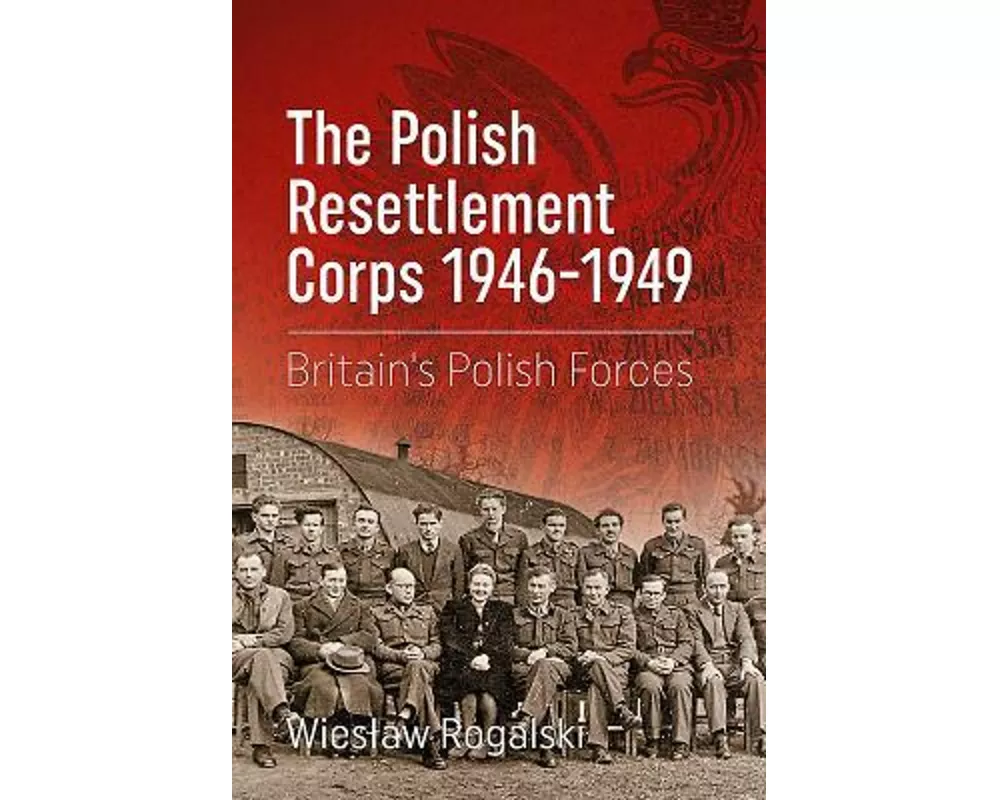 The Polish Resettlement Corps 1946-1949