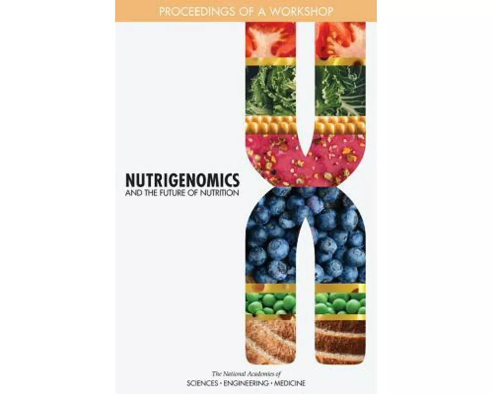 Nutrigenomics and the Future of Nutrition