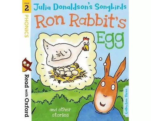 Read with Oxford: Stage 2: Julia Donaldson's Songbirds: Ron Rabbit's Egg and Other Stories