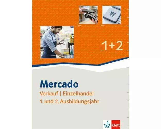 Mercado Verkäuferinnen/Verkäufer - Kaufleute im Einzelhandel. Schülerbuch 1. + 2. Ausbildungsjahr