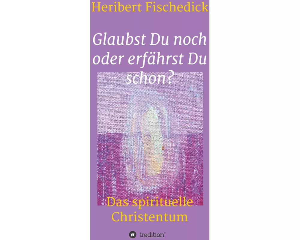 Glaubst Du noch oder erfährst Du schon?