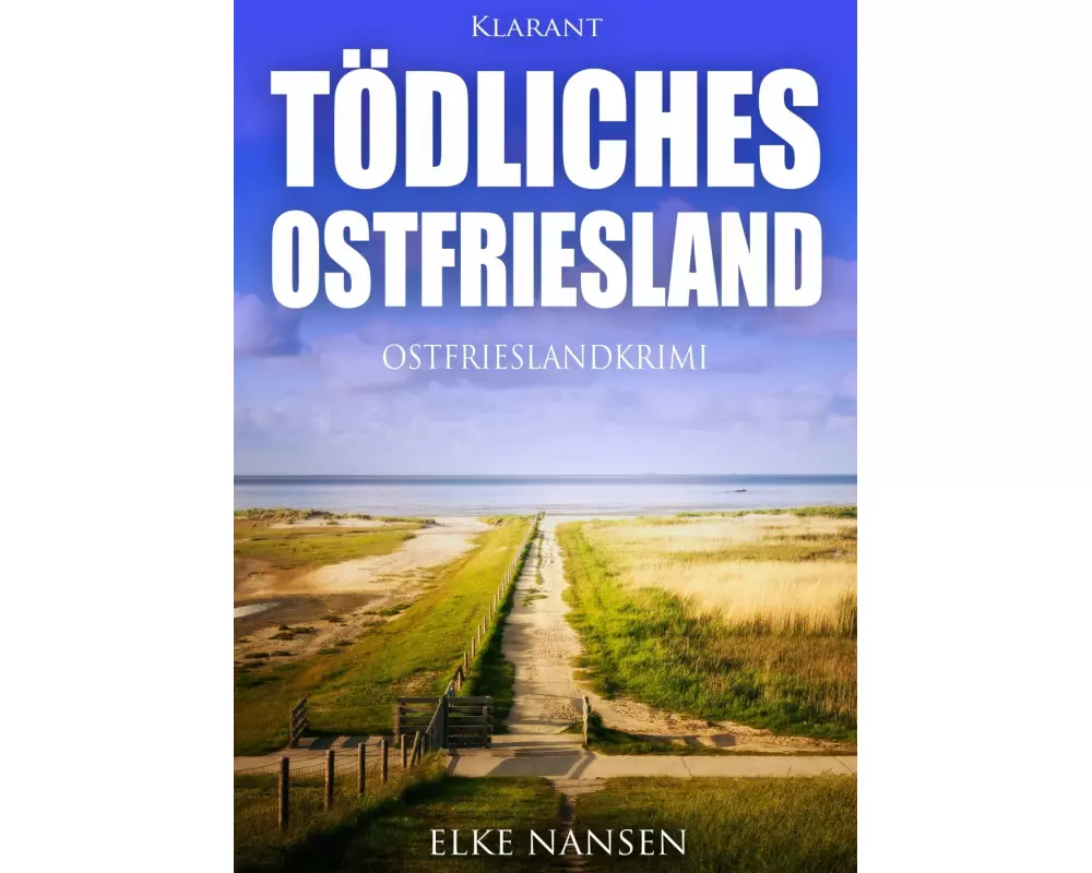 Tödliches Ostfriesland. Ostfrieslandkrimi