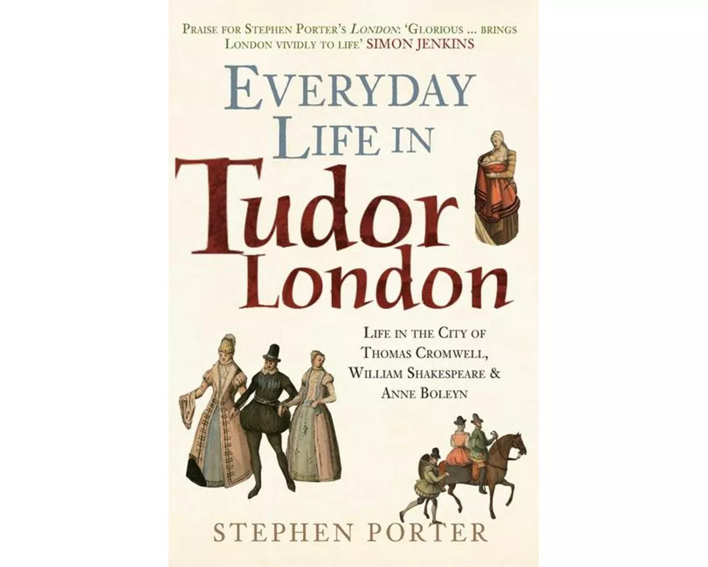 Everyday Life in Tudor London