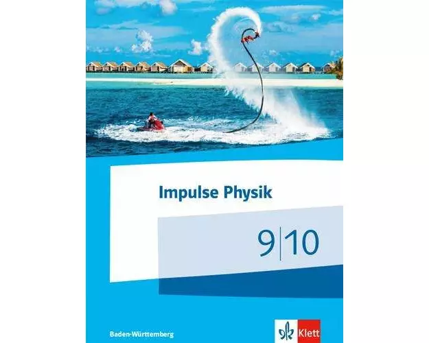 Impulse Physik 9/10. Schülerbuch Klassen 9/10. Ausgabe Baden-Württemberg