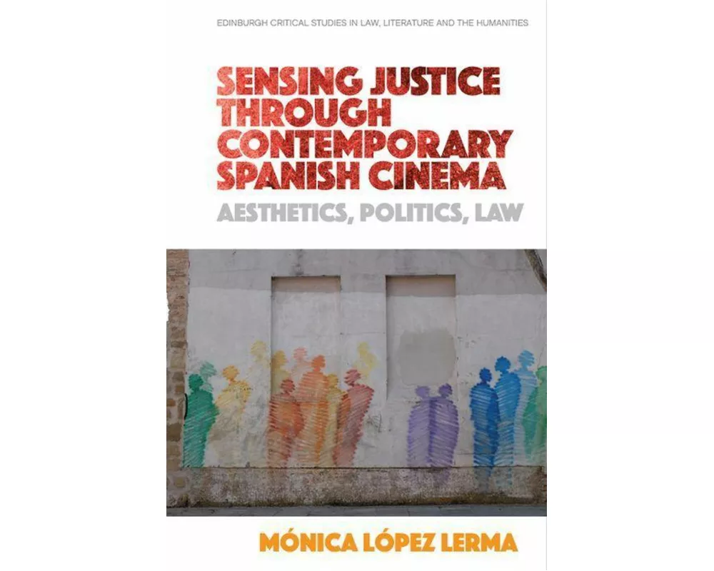 Sensing Justice Through Contemporary Spanish Cinema