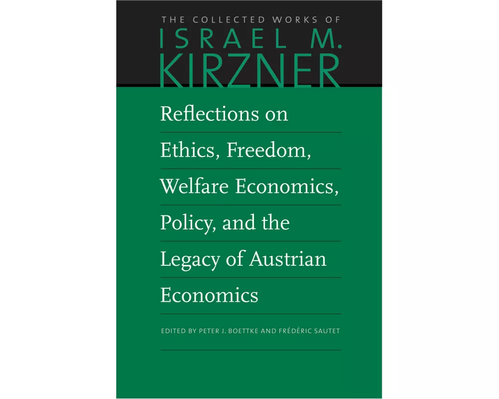 Reflections on Ethics, Freedom, Welfare Economics, Policy, and the Legacy of Austrian Economics