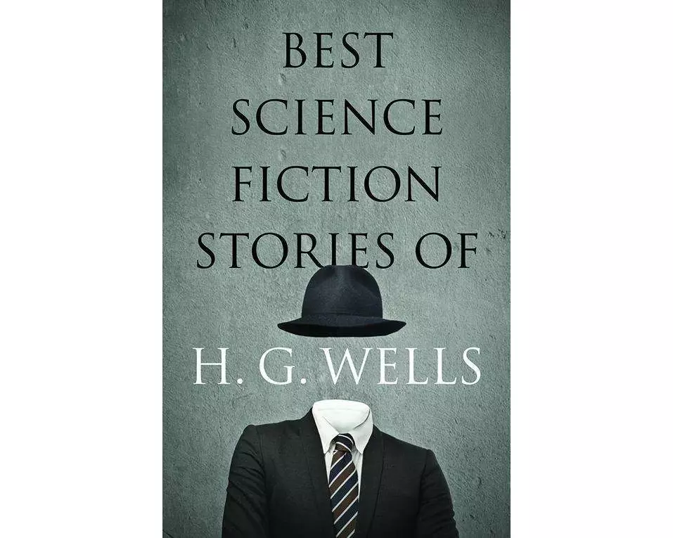 The Best Science Fiction Stories of H. G. Wells
