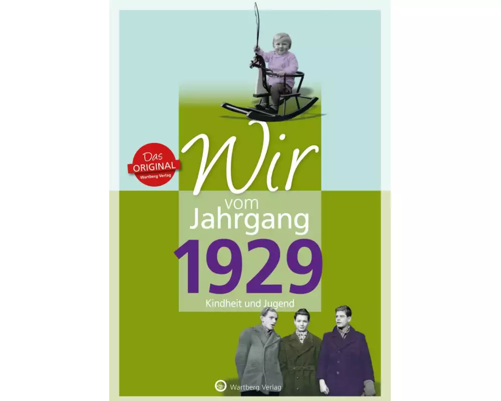 Wir vom Jahrgang 1929 - Kindheit und Jugend