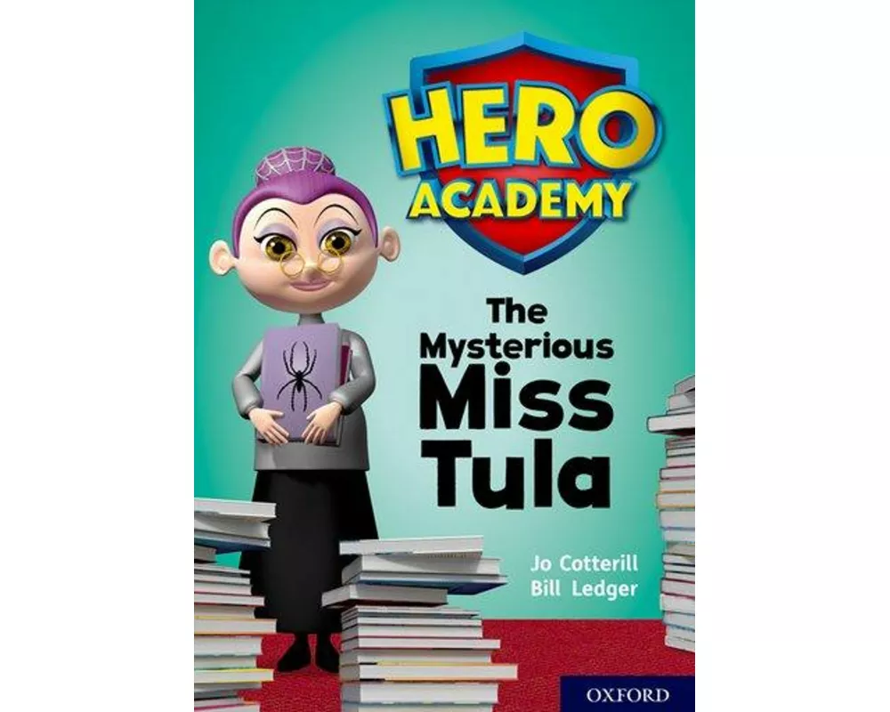 Hero Academy: Oxford Level 11, Lime Book Band: The Mysterious Miss Tula