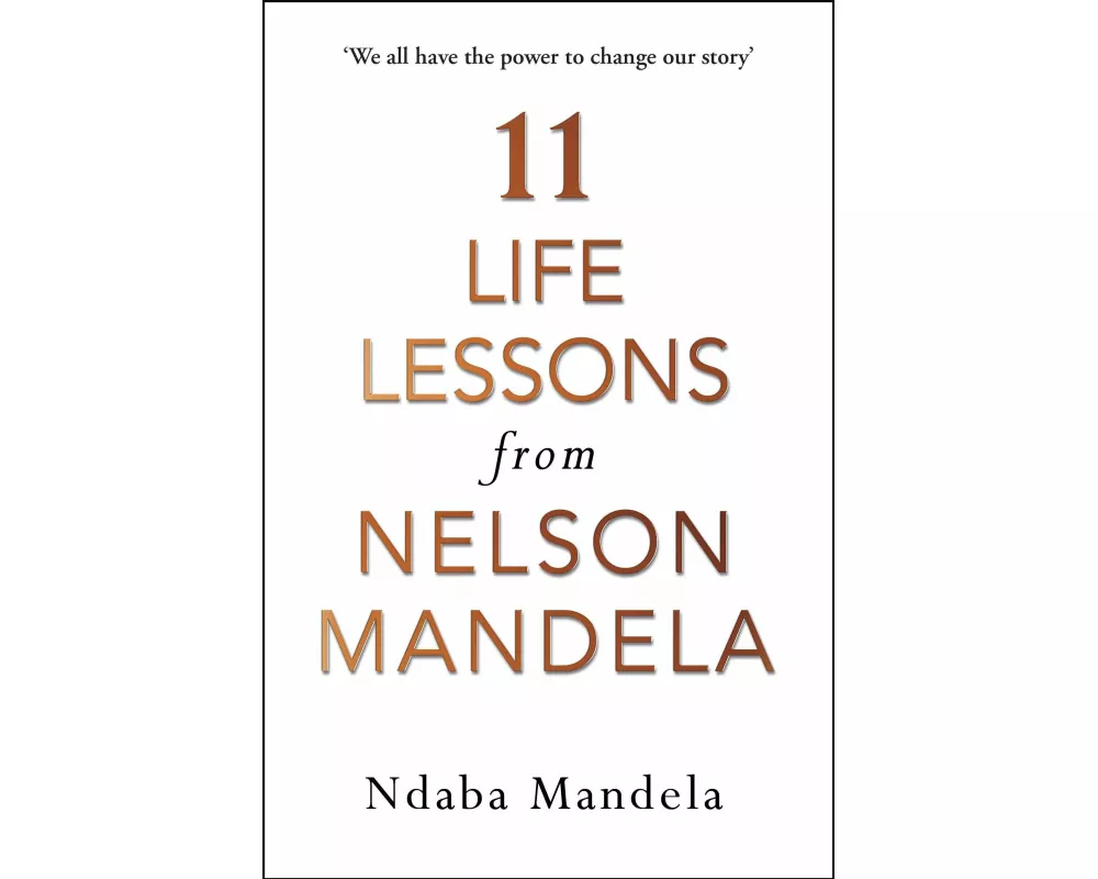 11 Life Lessons from Nelson Mandela