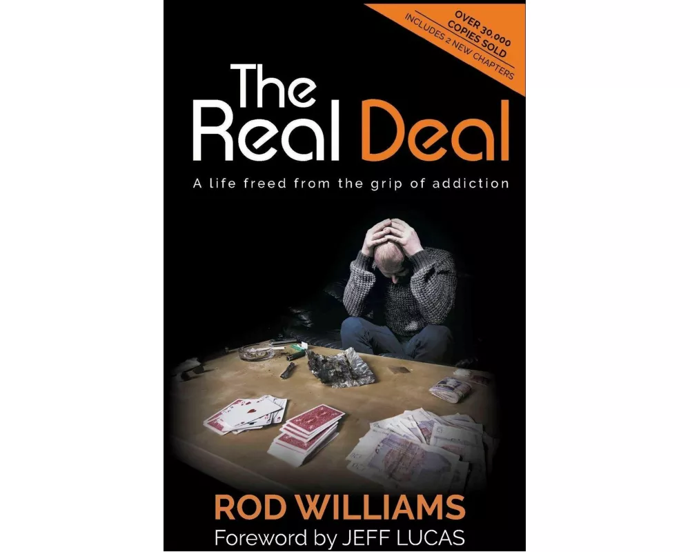 The Real Deal: A Life Freed from the Grip of Addiction