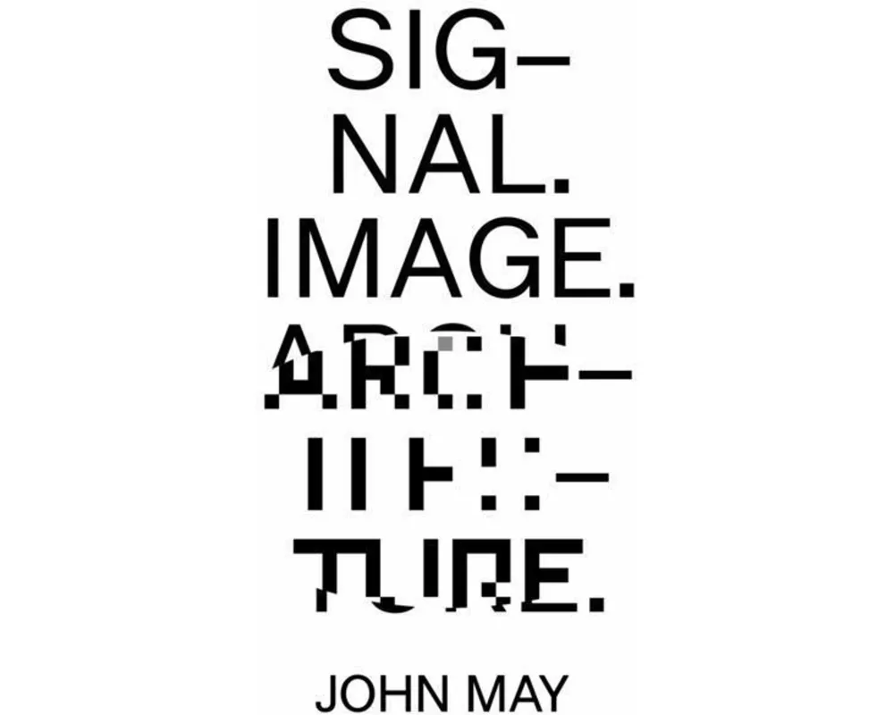 Signal. Image. Architecture.