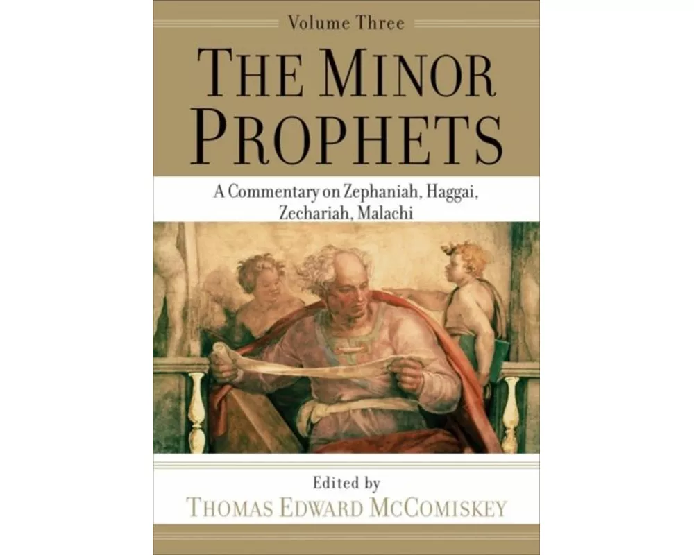 The Minor Prophets – A Commentary on Zephaniah, Haggai, Zechariah, Malachi