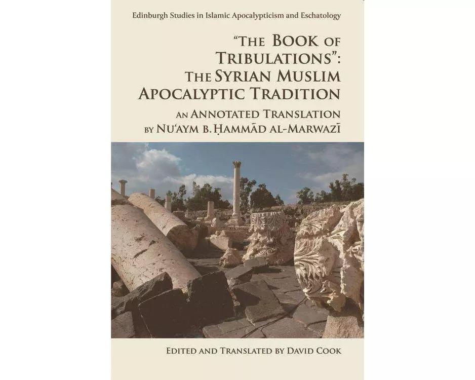 "The Book of Tribulations": The Syrian Muslim Apocalyptic Tradition