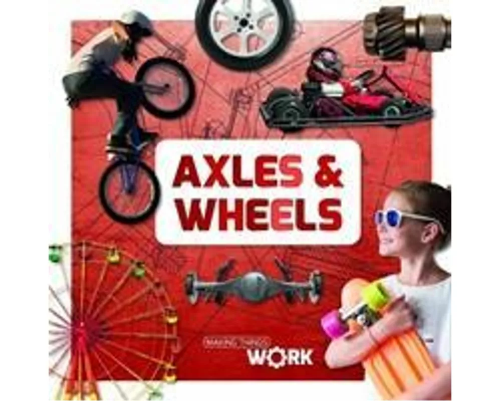 Axels and Wheels
