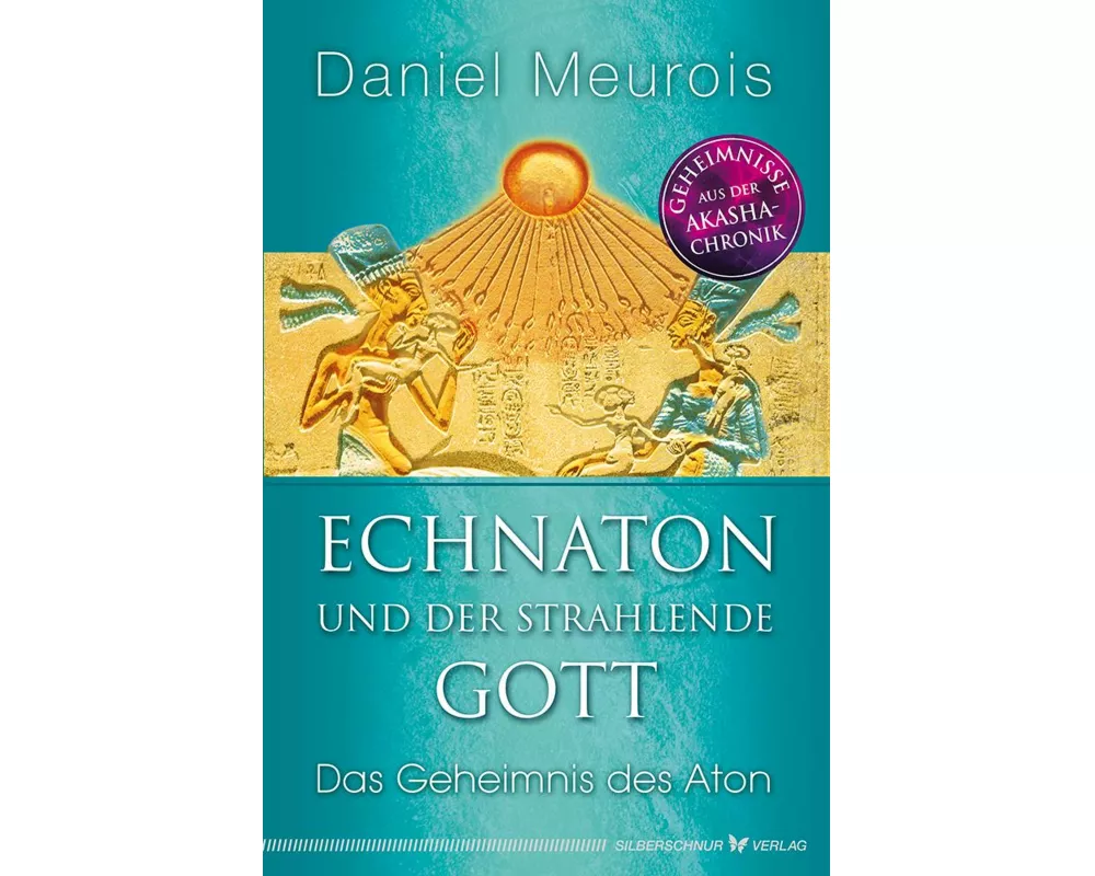 Echnaton und der strahlende Gott