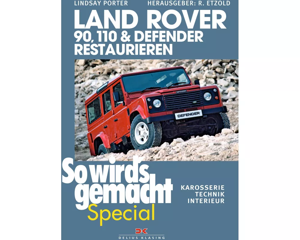 Land Rover 90, 110 & Defender restaurieren