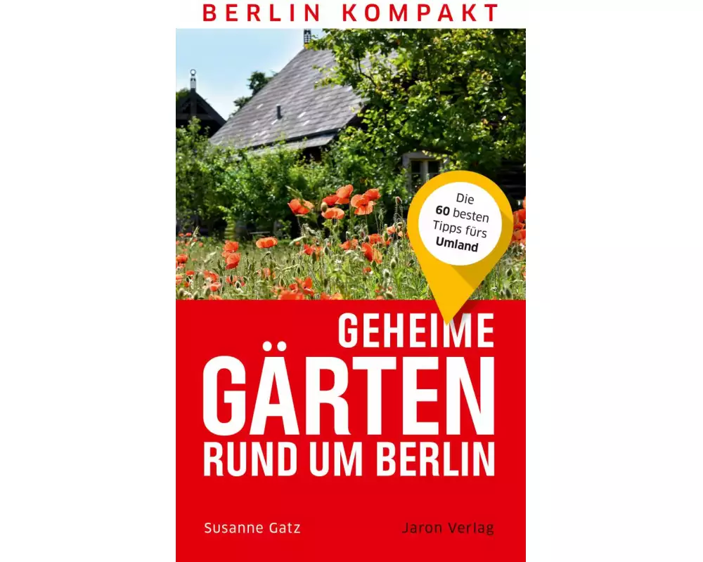 Geheime Gärten rund um Berlin
