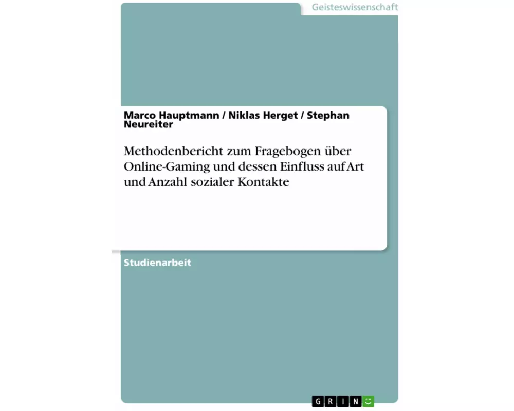 Methodenbericht zum Fragebogen über Online-Gaming und dessen Einfluss auf Art und Anzahl sozialer Kontakte