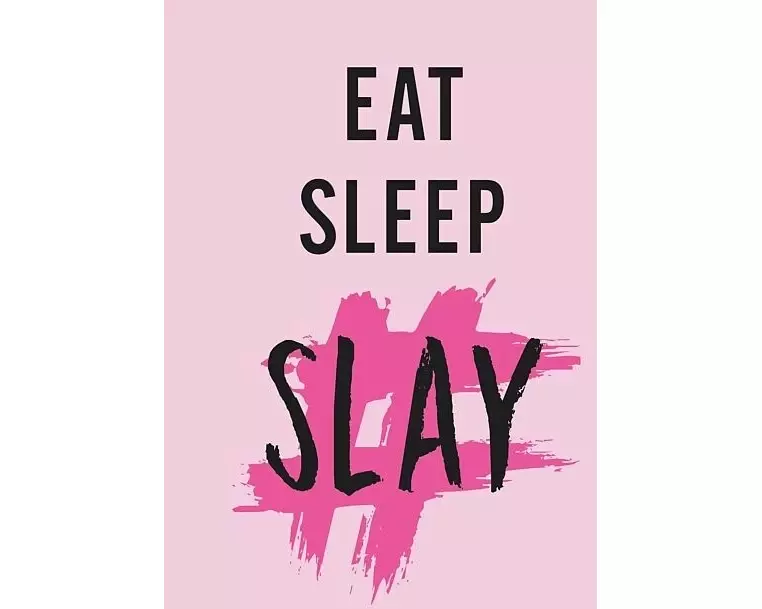Eat, Sleep, Slay