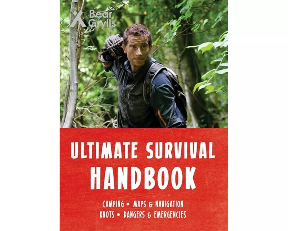 Bear Grylls Ultimate Survival Handbook