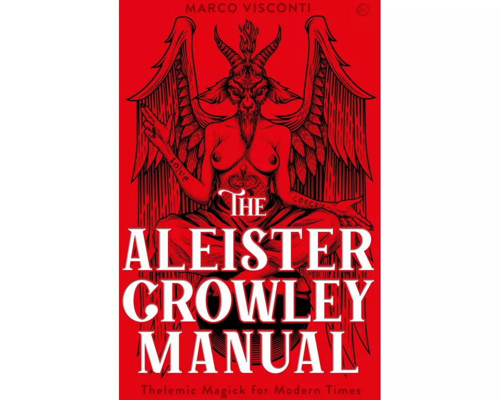 The Aleister Crowley Manual