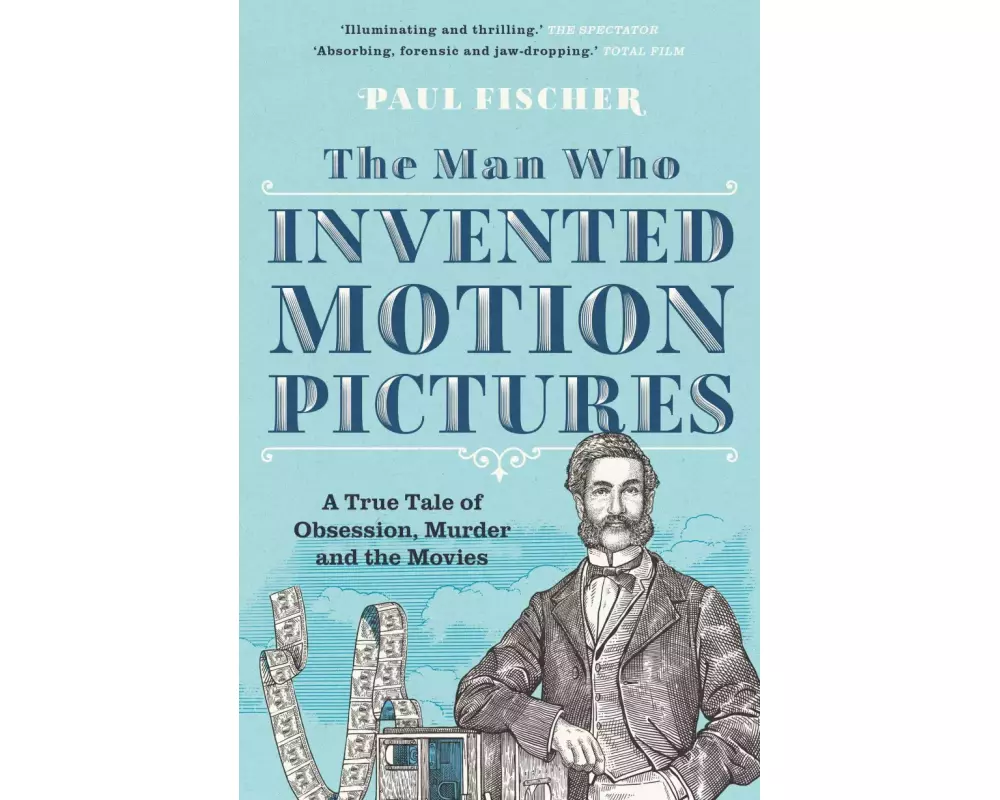 The Man Who Invented Motion Pictures