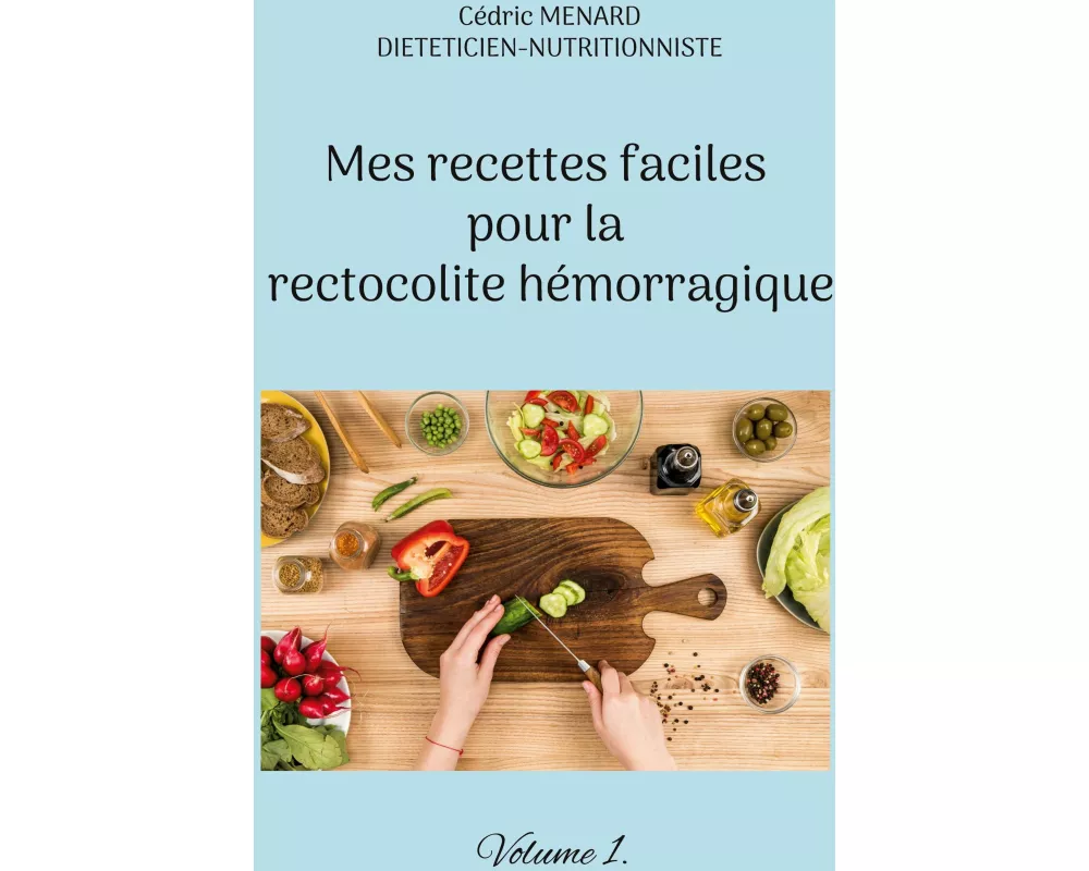 Mes recettes faciles pour la rectocolite hémorragique