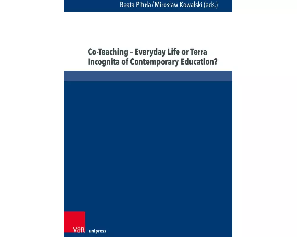 Co-Teaching - Everyday Life or Terra Incognita of Contemporary Education?