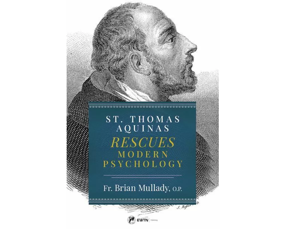 St. Thomas Aquinas Rescues Modern Psychology