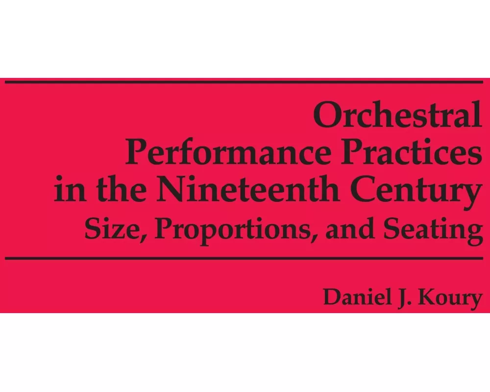 Orchestral Performance Practices in the Nineteenth Century