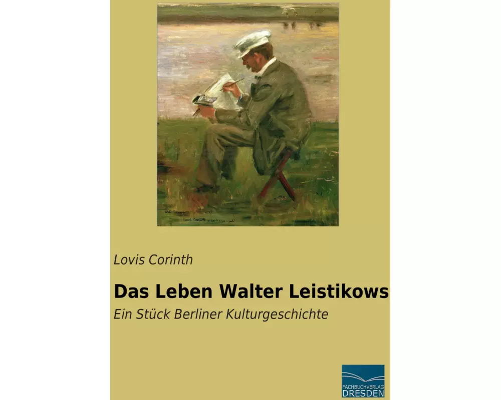 Das Leben Walter Leistikows
