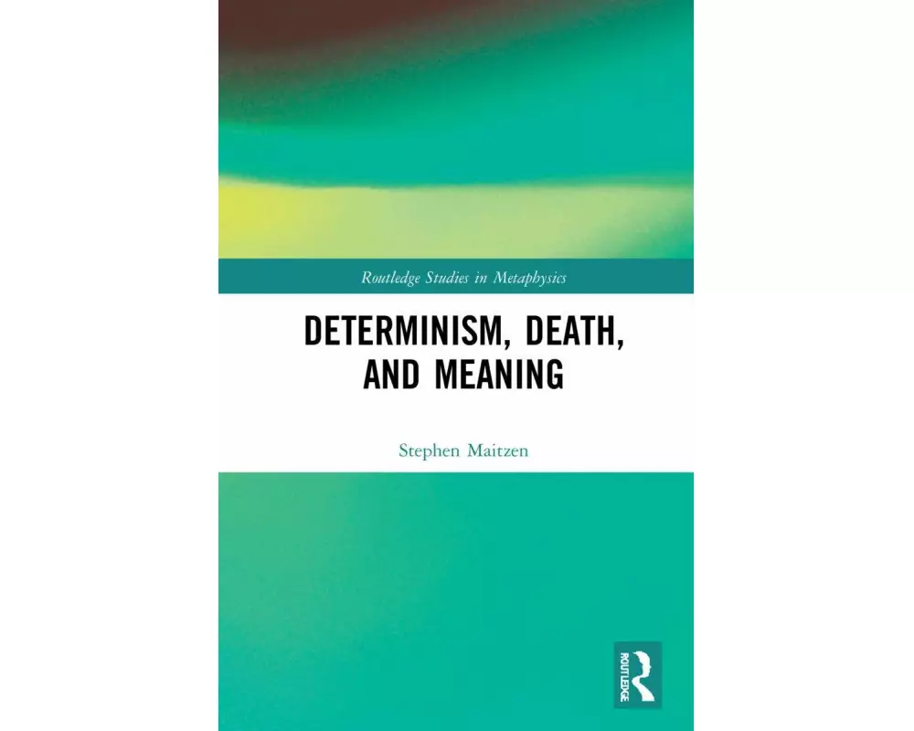 Determinism, Death, and Meaning