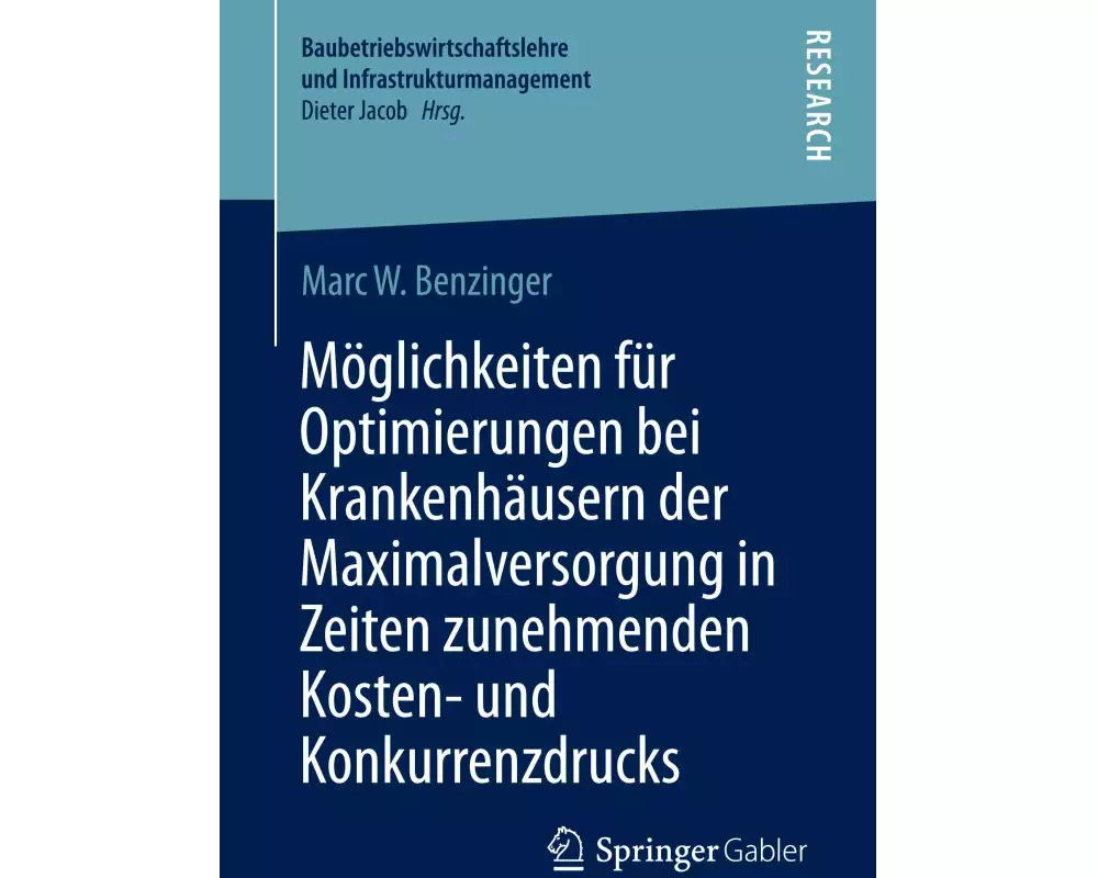 Möglichkeiten für Optimierungen bei Krankenhäusern der Maximalversorgung in Zeiten zunehmenden Kosten- und Konkurrenzdrucks