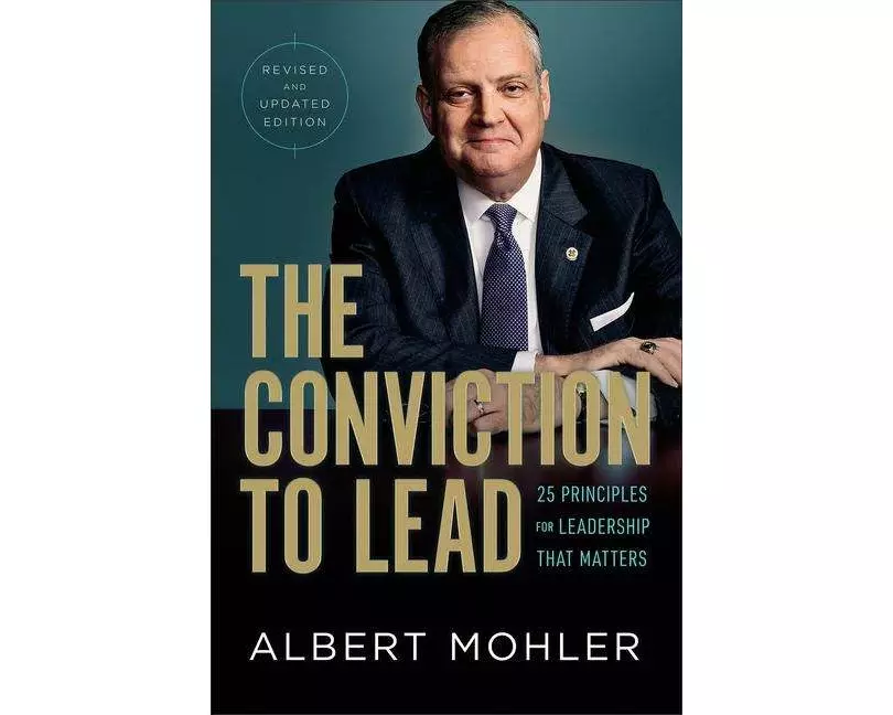 The Conviction to Lead – 25 Principles for Leadership That Matters