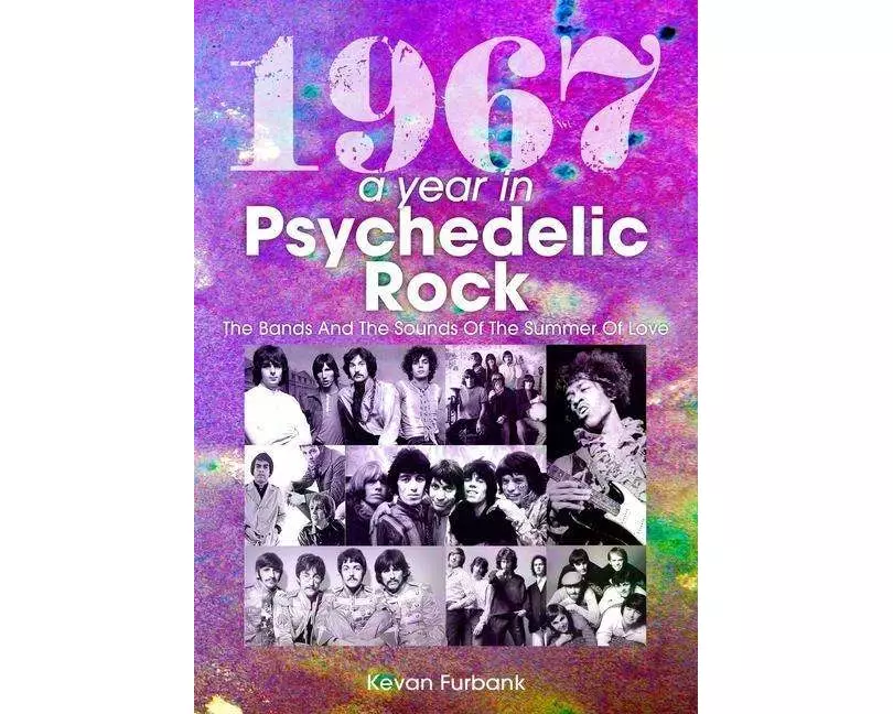 1967: A Year In Psychedelic Rock
