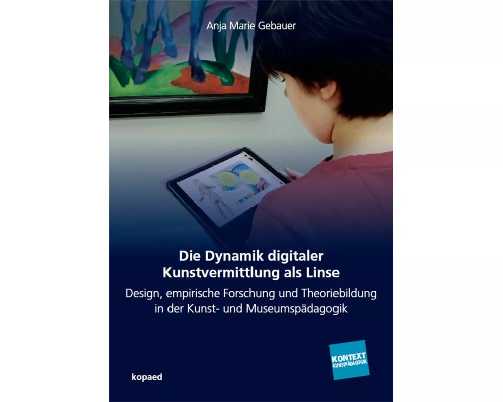 Die Dynamik digitaler Kunstvermittlung als Linse