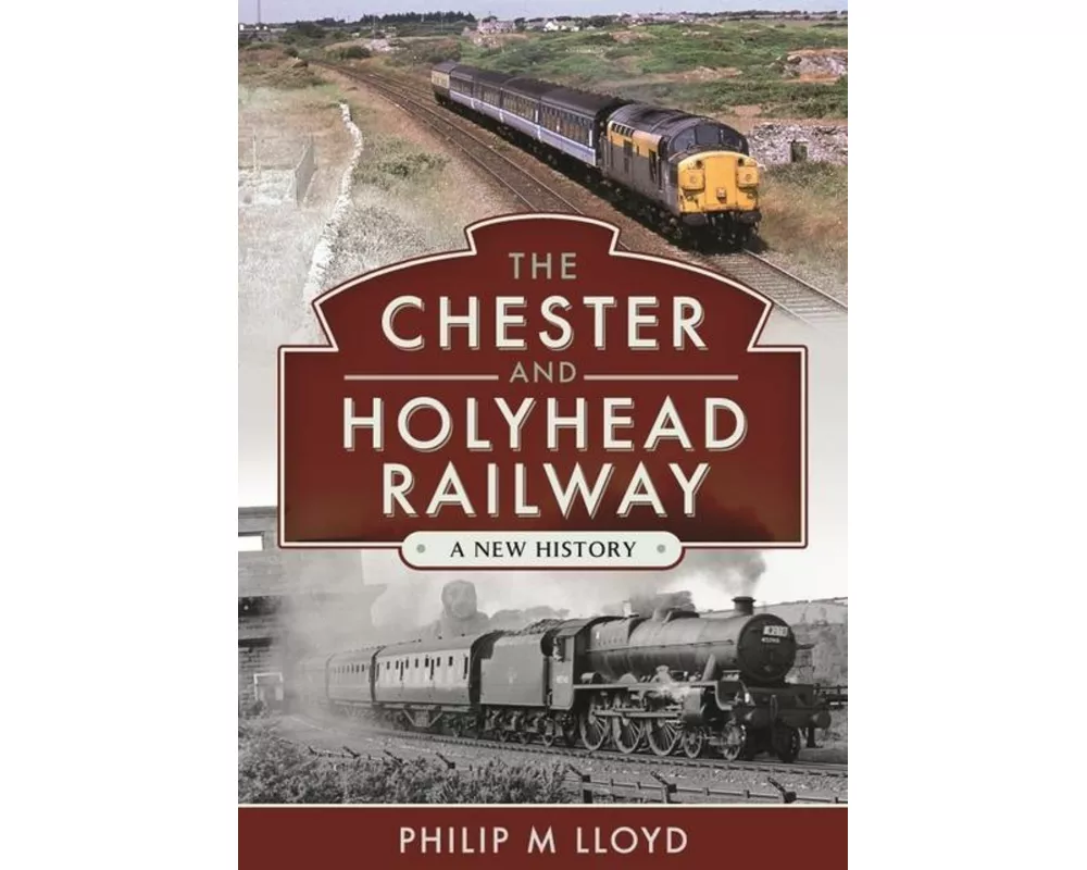 The Chester and Holyhead Railway