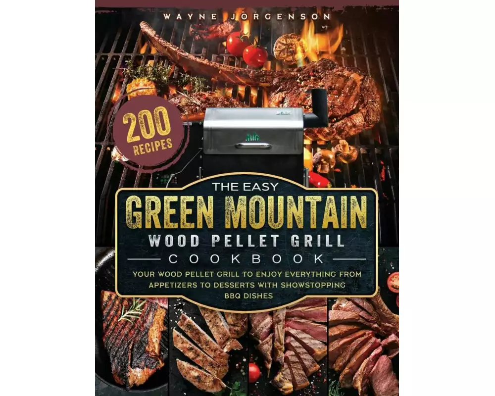 The Easy Green Mountain Wood Pellet Grill Cookbook