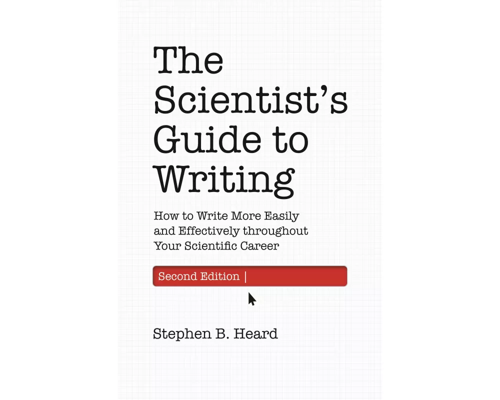 The Scientist’s Guide to Writing, 2nd Edition