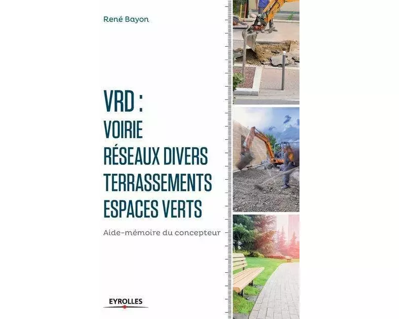 V.R.D. Voirie - Réseaux divers - Terrassements - Espaces verts: Aide-mémoire du concepteur